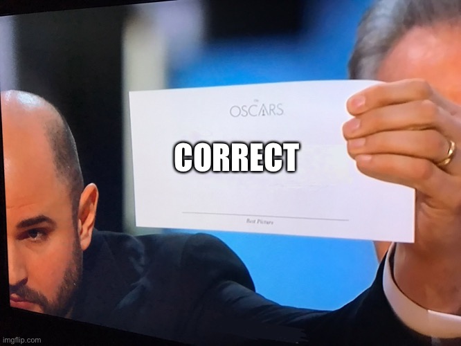 Oscars Correction | CORRECT | image tagged in oscars correction | made w/ Imgflip meme maker