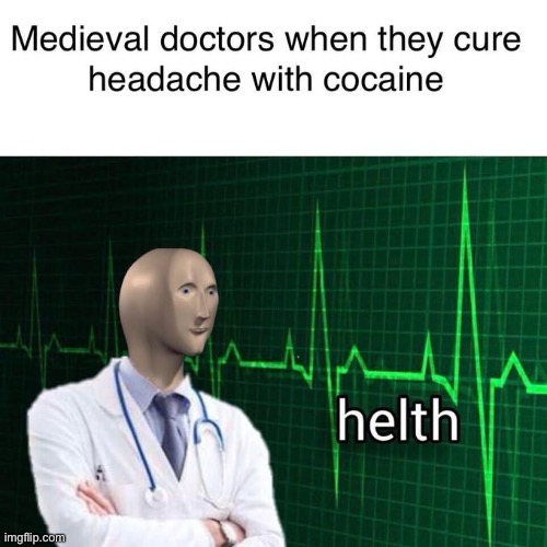 doctir | image tagged in meme man | made w/ Imgflip meme maker