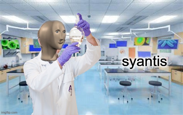 syantis | syantis; syantis | image tagged in memes,meme man | made w/ Imgflip meme maker