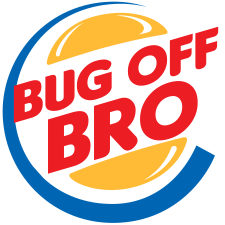 Burger King bug off bro Blank Meme Template