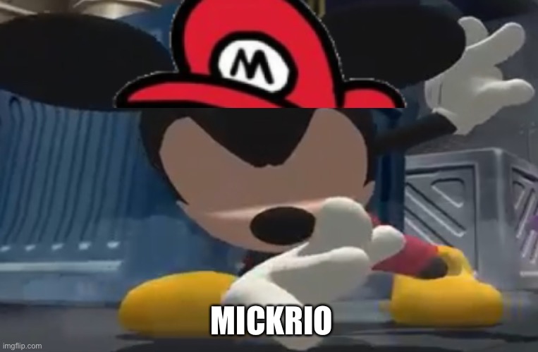 Mickey is Mario |  MICKRIO | image tagged in dab mickey,mario | made w/ Imgflip meme maker