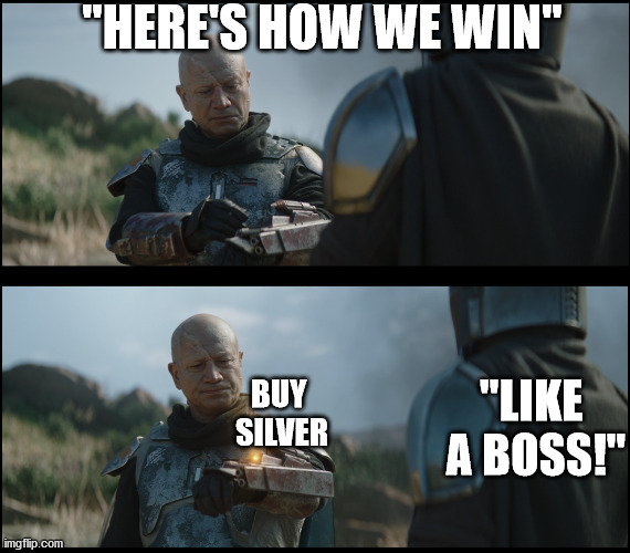 Boba Fett shows Silver Squeeze plan | "HERE'S HOW WE WIN"; "LIKE 
A BOSS!"; BUY 
SILVER | image tagged in boba fett shows something | made w/ Imgflip meme maker