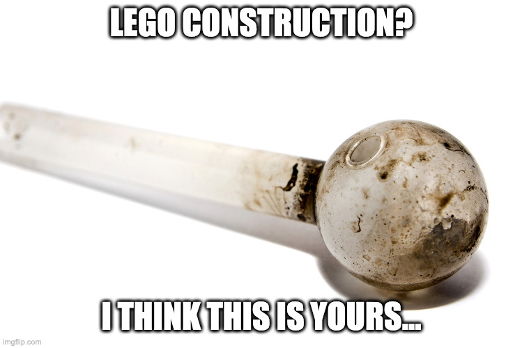 LEGO CONSTRUCTION? I THINK THIS IS YOURS... | made w/ Imgflip meme maker