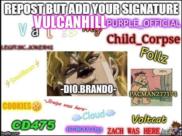 Repost but add ur signature | VULCANHILL | image tagged in repost | made w/ Imgflip meme maker