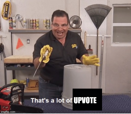 thats a lot of damage | UPVOTE | image tagged in thats a lot of damage | made w/ Imgflip meme maker