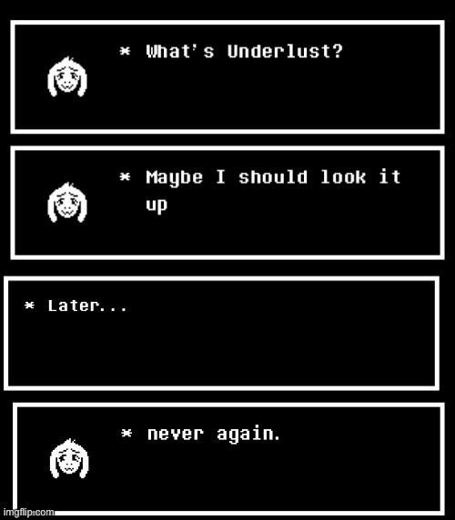 never again | image tagged in asriel,undertale,underlust,memes,au,ralsei was here | made w/ Imgflip meme maker