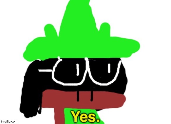 Ralsei Yes | image tagged in ralsei yes | made w/ Imgflip meme maker