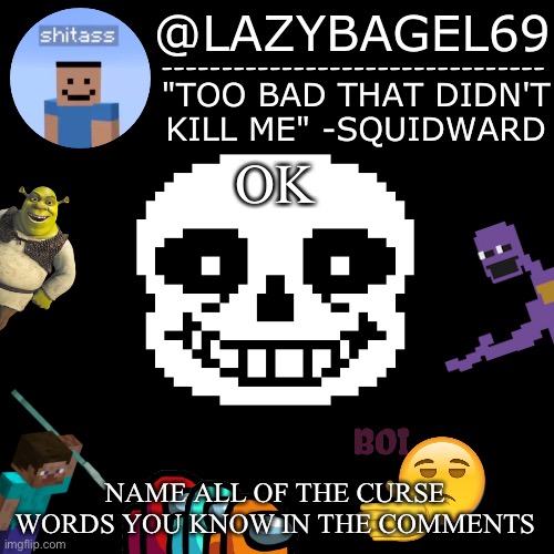 b or. Ed | OK; NAME ALL OF THE CURSE WORDS YOU KNOW IN THE COMMENTS | image tagged in announcement thing 5 | made w/ Imgflip meme maker