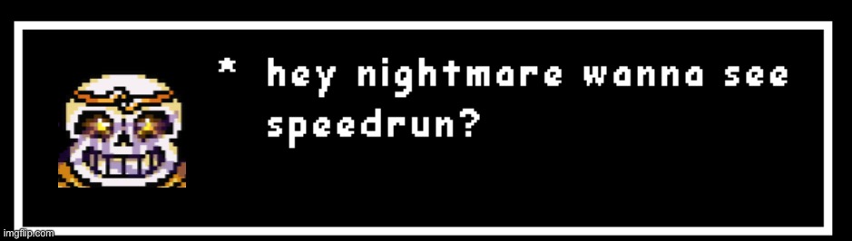 I'm not trying to insult the dream sans accounts here | image tagged in dream,memes,sans undertale,undertale,hey shitass,minecraft | made w/ Imgflip meme maker