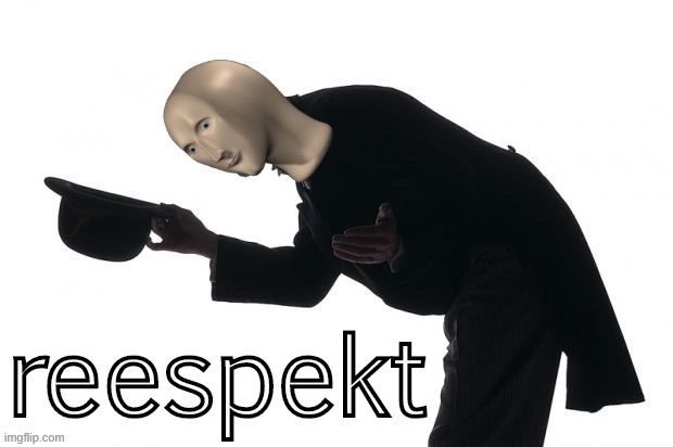 meme man respect | image tagged in meme man respect | made w/ Imgflip meme maker