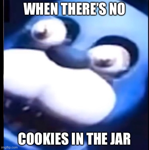Surprised Bonnie |  WHEN THERE’S NO; COOKIES IN THE JAR | image tagged in surprised bonnie | made w/ Imgflip meme maker