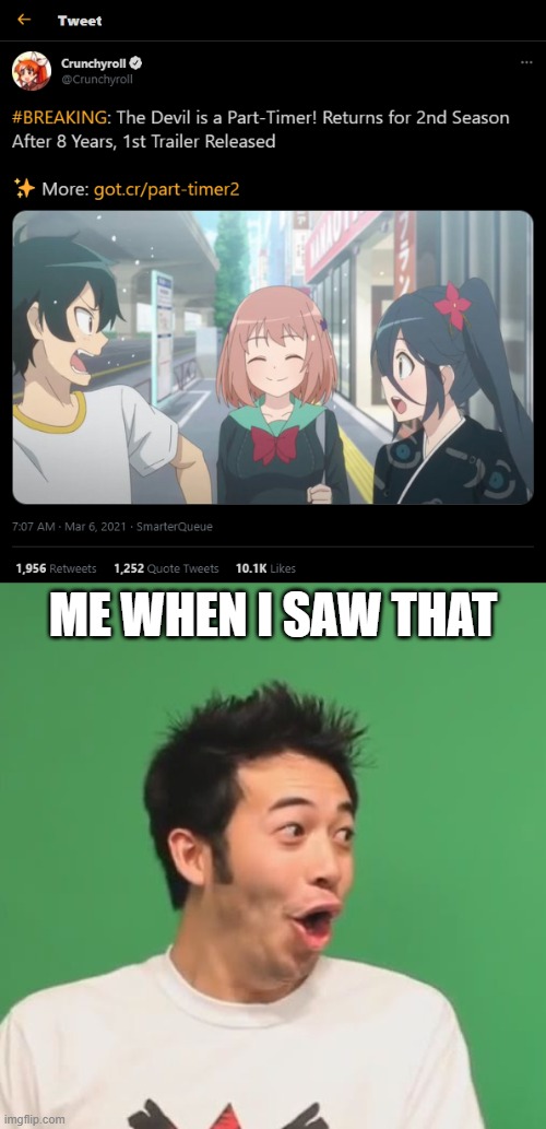 IT'S OFFICIAL, GUYS!!!!  HUGE POG!!!! | ME WHEN I SAW THAT | image tagged in pogchamp,announcement,season 2,anime,memes,the devil is a part timer | made w/ Imgflip meme maker
