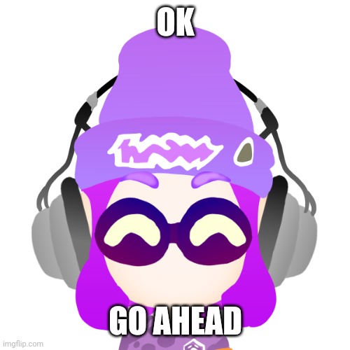 Bryce inkling picrew | OK GO AHEAD | image tagged in bryce inkling picrew | made w/ Imgflip meme maker