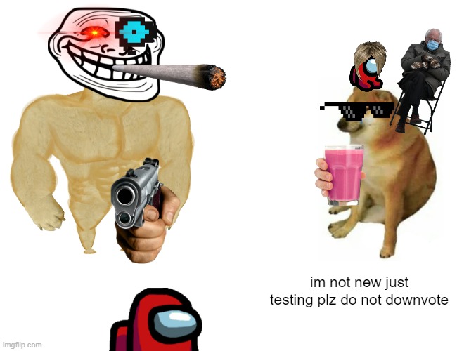 Buff Doge vs. Cheems Meme | im not new just testing plz do not downvote | image tagged in memes,buff doge vs cheems | made w/ Imgflip meme maker