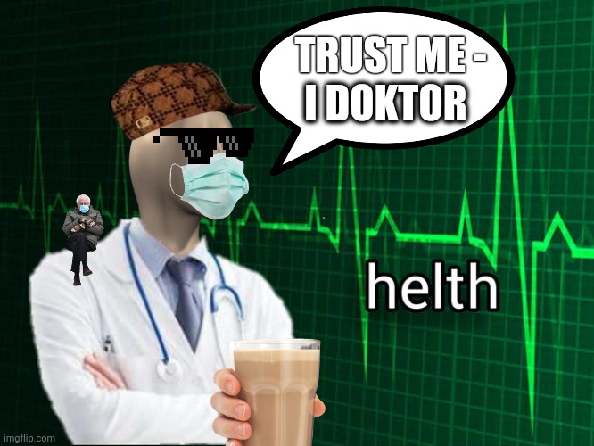 Choccy milk for helth... | TRUST ME -; I DOKTOR | image tagged in stonks helth,doktor,knowledge,meme guy,have some choccy milk,choccy milk | made w/ Imgflip meme maker