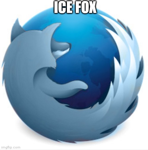 ICE FOX | made w/ Imgflip meme maker
