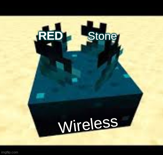 1.17 Sculk Sensors | RED; Stone; Wireless | image tagged in minecraft | made w/ Imgflip meme maker