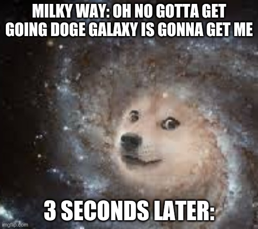 Doge Galaxy Collision Course Imgflip