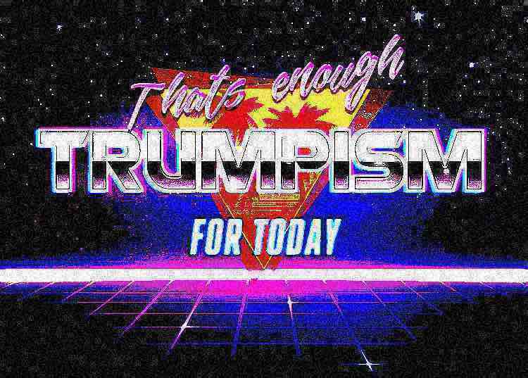 That’s enough Trumpism for today deep-fried Blank Meme Template