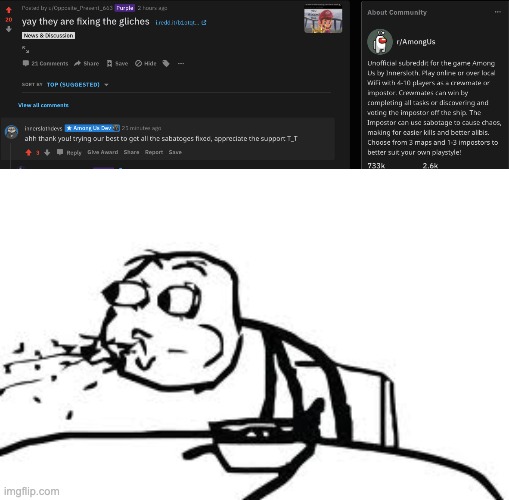 INNERSLOTH COMMENTED ON MY REDDIT POST?! | image tagged in memes,cereal guy spitting,among us,reddit | made w/ Imgflip meme maker