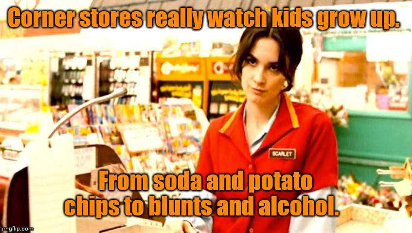 Good 'ol days. | Corner stores really watch kids grow up. From soda and potato chips to blunts and alcohol. | image tagged in angry store clerk,funny | made w/ Imgflip meme maker