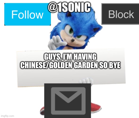 Chinese | GUYS, I’M HAVING CHINESE/GOLDEN GARDEN SO BYE | image tagged in its mine,chinese,gold,garden | made w/ Imgflip meme maker