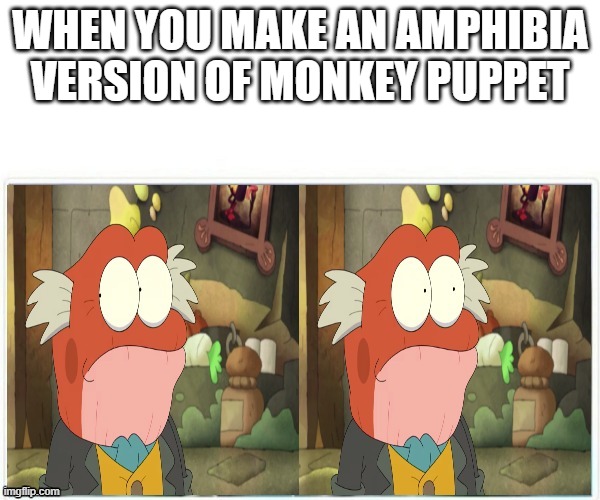 Amphibia version of Monkey Puppet | WHEN YOU MAKE AN AMPHIBIA VERSION OF MONKEY PUPPET | image tagged in monkey puppet | made w/ Imgflip meme maker