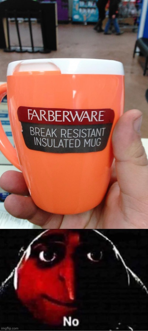 A small part of the mug broken | image tagged in gru no,mug,memes,meme,you had one job,fails | made w/ Imgflip meme maker