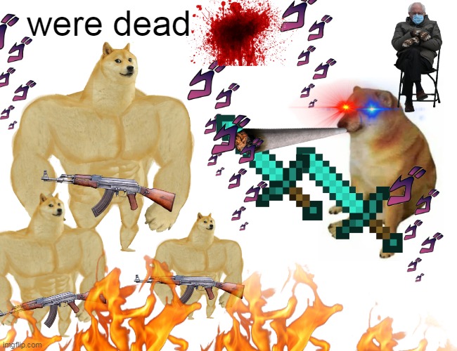 Death of team buff | were dead | image tagged in buff doge vs cheems,minecraft | made w/ Imgflip meme maker