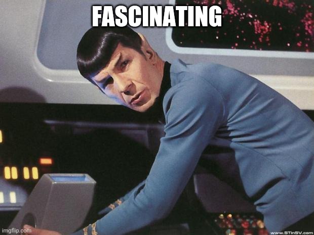 Spock | FASCINATING | image tagged in spock | made w/ Imgflip meme maker