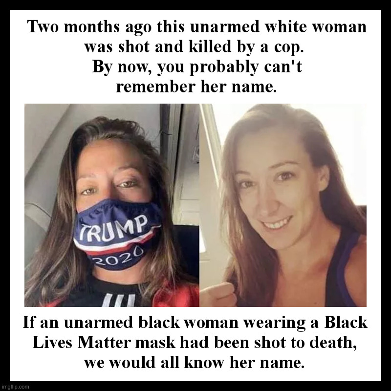 Unarmed Woman Shot By Cop | image tagged in ashli babbitt | made w/ Imgflip meme maker