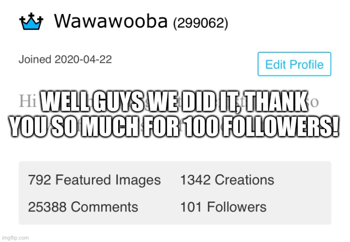 Wonder what I should do for it | WELL GUYS WE DID IT, THANK YOU SO MUCH FOR 100 FOLLOWERS! | made w/ Imgflip meme maker