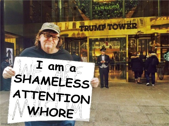 michael moore muslim attention whore liberal | image tagged in michael moore muslim attention whore liberal | made w/ Imgflip meme maker