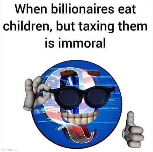When you think billionaires are cannibal baby-fuckers but also vital job-creators in our economy: You just might be a Q-head | image tagged in qanon economics | made w/ Imgflip meme maker