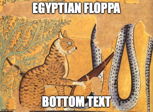 Egyptan Floppa | EGYPTIAN FLOPPA; BOTTOM TEXT | image tagged in big floppa,cat of ra,bast,bastet,sekhmet,floppa | made w/ Imgflip meme maker