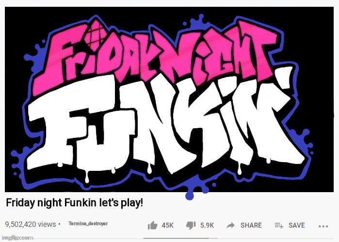 Friday night Funkin let's play! Termina_destroyer | made w/ Imgflip meme maker