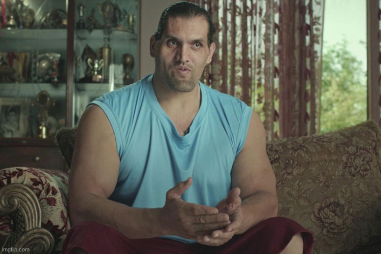 Great Khali Philosophical | image tagged in great,khali,philosophical | made w/ Imgflip meme maker