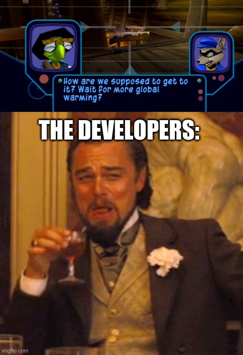 Sly's face tho... | THE DEVELOPERS: | image tagged in memes,laughing leo | made w/ Imgflip meme maker