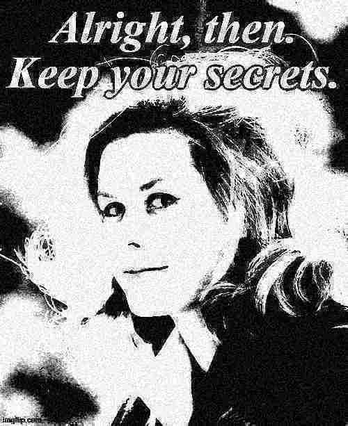 High Quality Elizabeth Montgomery alright then keep your secrets deep-fried 3 Blank Meme Template