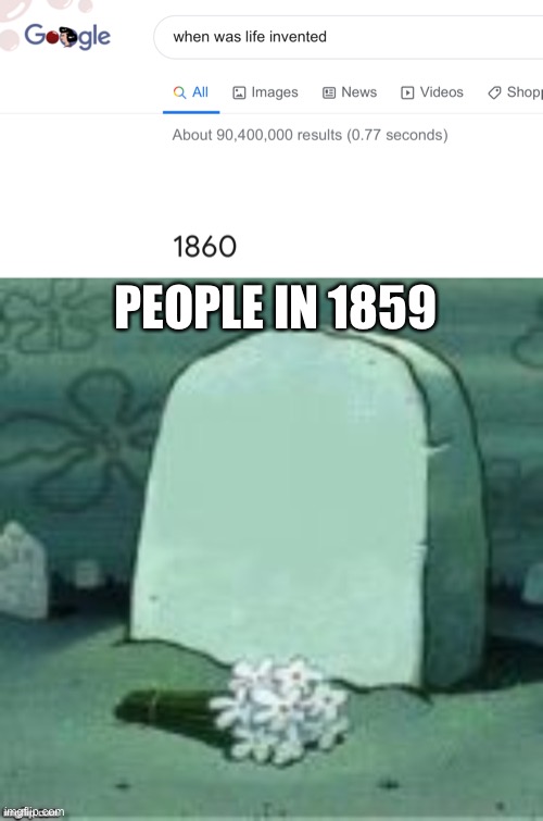 Lol | PEOPLE IN 1859 | image tagged in here lies x | made w/ Imgflip meme maker