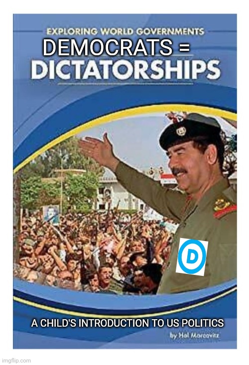 Best to learn 'em young | DEMOCRATS =; A CHILD'S INTRODUCTION TO US POLITICS | image tagged in libtards,suck,republicans,rule | made w/ Imgflip meme maker