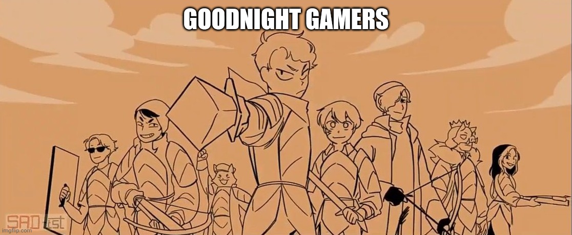 Revolution | GOODNIGHT GAMERS | image tagged in revolution | made w/ Imgflip meme maker