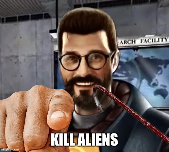 KILL ALIENS | made w/ Imgflip meme maker