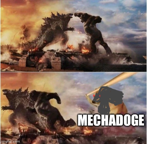 Kong Godzilla Doge | MECHADOGE | image tagged in kong godzilla doge | made w/ Imgflip meme maker