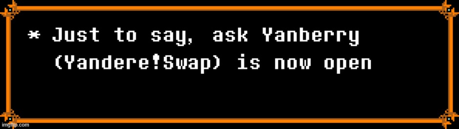 Ask Yanberry is open | image tagged in ask,yandere,blueberry,anything,undertale | made w/ Imgflip meme maker