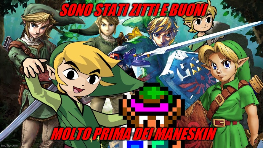 LINK MANESKIN | SONO STATI ZITTI E BUONI; MOLTO PRIMA DEI MANESKIN | image tagged in link,legend of zelda | made w/ Imgflip meme maker