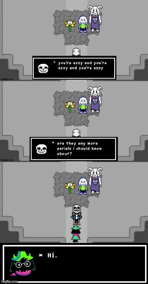 Don't compare this meme to my tagline | image tagged in sans undertale,deltarune,asriel,ralsei,memes,comics/cartoons | made w/ Imgflip meme maker