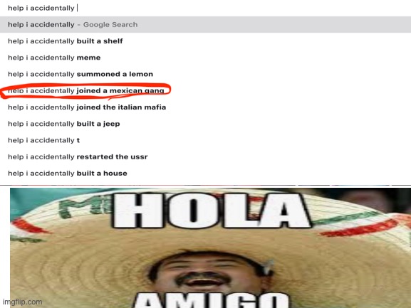 HOLA AMIGOS | image tagged in memes,mexico,gang,mafia | made w/ Imgflip meme maker