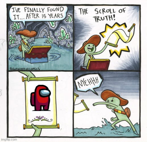 The Scroll Of Truth | image tagged in memes,the scroll of truth | made w/ Imgflip meme maker