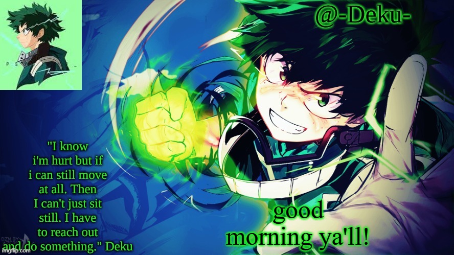 -Deku- Temp | good morning ya'll! | image tagged in -deku- temp | made w/ Imgflip meme maker